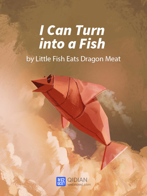 I Can Turn into a Fish by Little Fish Eats Dragon Meat