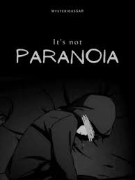 It's not paranoia!! by mysteriousSAR
