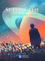 Super Gene By Twelve-Winged Dark Seraphim