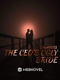 The CEO's Ugly Bride by takue0032