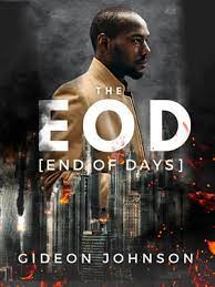 The EOD [End of Days] by Gideon Johnson