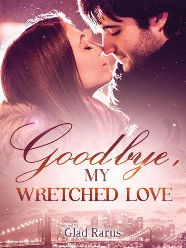 Goodbye, My Wretched Love by Glad Rarus