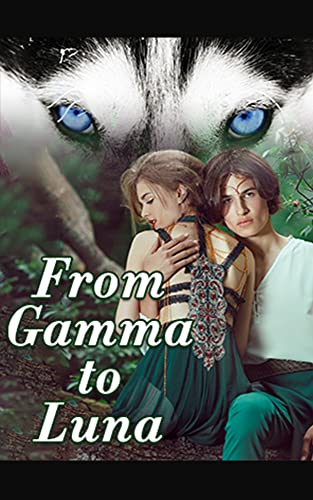From Gamma to Luna Novel by Chloe