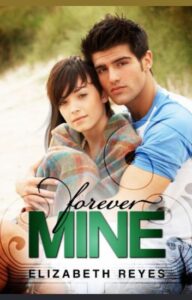 Forever Mine Novel by Elizabeth Reyes