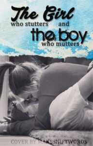 The Girl Who Stutters and The Boy Who Mutters Novel by Momo3625
