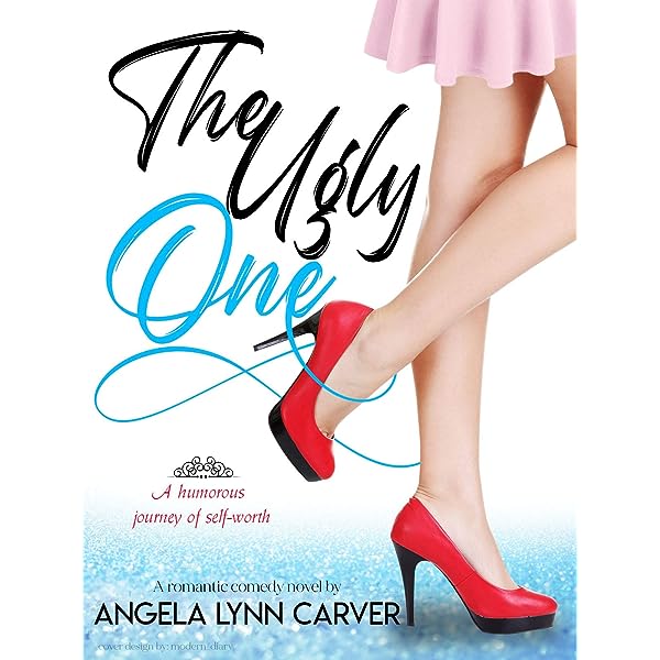 The Ugly One Novel by Angela Lynn Carver