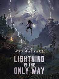 Lightning Is the Only Way Novel by Warmaisach