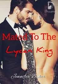 Mated To The Lycan King by Jennifer Baker