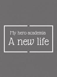 My Hero Academia: A New Life Novel by SleepyNoodles