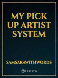 My Pick Up Artist System Novel