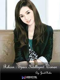 Reborn: Space Intelligent Woman Novel