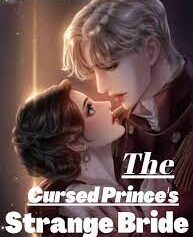 The Cursed Prince's Strange Bride Novel by ThatAmazingGirl