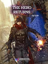 The Hero Returns Novel by B.Ain