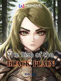 The Rise of the Black Plain Novel by RVN_1998