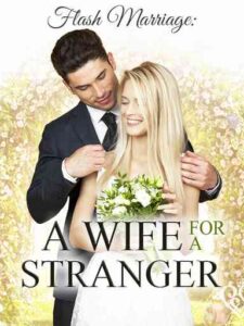 Flash Marriage: A Wife For A Stranger Novel by Moonlight Blue