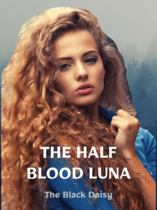 The Half Blood Luna Novel by The Black Daisy
