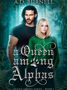 A Queen Among Alphas Novel by ADB_Stories
