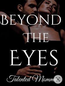 Beyond The Eyes Novel by Talented Momma