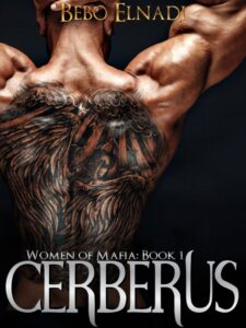 Cerberus (Women of mafia book 1) Novel by Bebo Elnadi