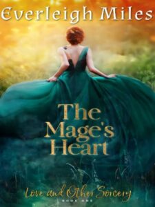 The Mage's Heart Novel by Everleigh Miles