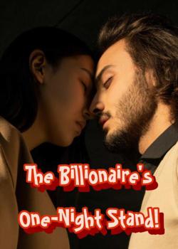 The Billionaire's One-Night Stand! Novel by YayYay