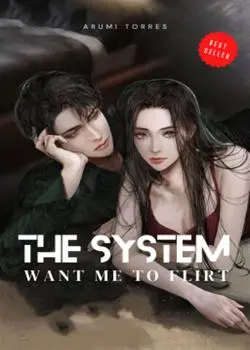 The System Want Me To Flirt Novel by Lembetuk90