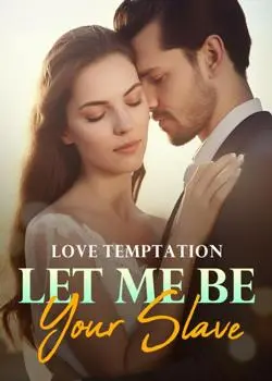 Love Temptation: Let Me Be Your Slave Novel by Marne Golzio