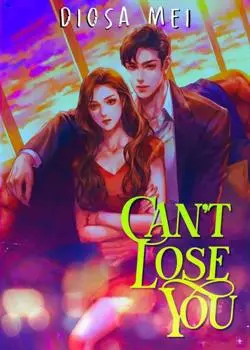Can't Lose You Novel by Diosa Mei