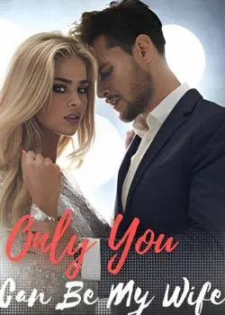 Only You Can Be My Wife Novel by NewMoon