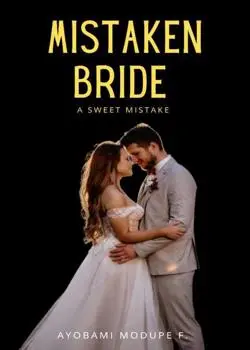 Mistaken Bride (A sweet mistake) Novel by Queensley writes