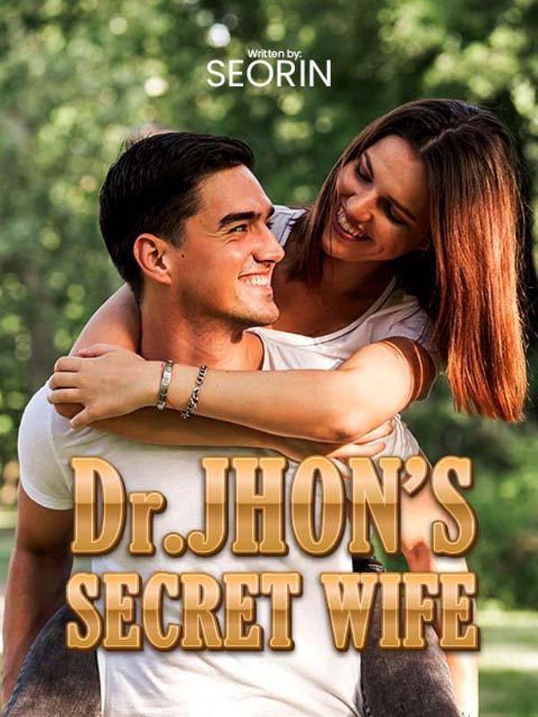 Dr.Jhon's Secret Wife Novel by Seorin