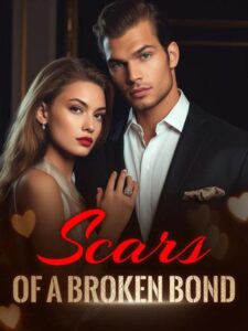 Scars Of A Broken Bond Novel by Calv Momose