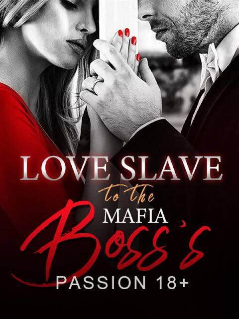 Love Slave to the Mafia Boss's Passion Novel by Realfantasies 