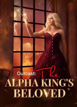 Outcast: The Alpha King's Beloved Novel by Blue Tears