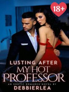 Lusting After My Hot Professor Novel by Debbierlea