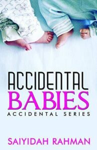 Accidental Babies Novel by Saiyidah Rahman