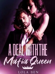 A Deal With The Mafia Queen Novel by Lola Ben