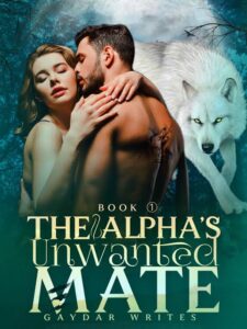 The Alpha's Unwanted Mate Novel by Gaydar