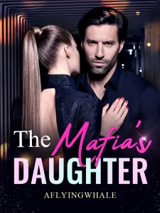 The Mafia Daughter Novel by Aflyingwhale