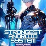 Strongest Android System Novel