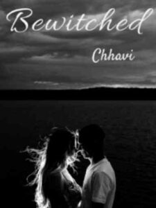 Bewitched Novel by Chhavi Gupta