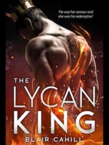 The Lycan King Novel by Blair Cahill