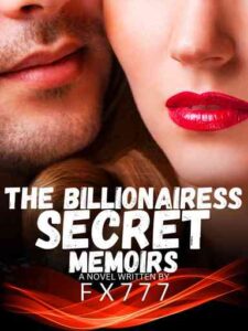 The Billionairess Secret Memoirs Novel by FX777