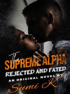 THE SUPREME ALPHA: Rejected and Fated Novel by Keyes M