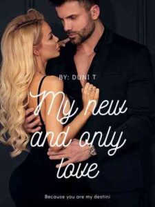 My New And Only Love Novel by Duni T