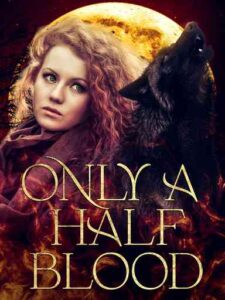 Only a Half Blood Novel by V.S.Clark
