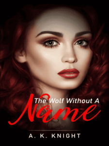 The Wolf Without A Name Novel by A.K Knight