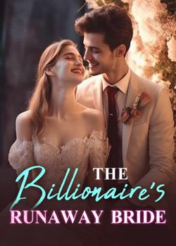 The Billionaire's Runaway Bride! Novel by Violetbrim