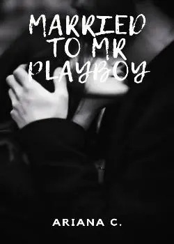 MARRIED TO A PLAYBOY Novel by Ariana Claire