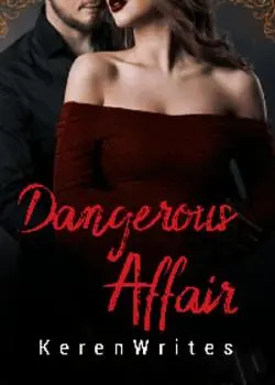 Dangerous Affair (A Mafia Forbidden Romance) Novel by kerenwrites